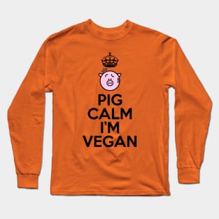 Pig calm I'm Vegan Long Sleeve T-Shirt
